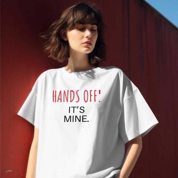 Hands Off! It's Mine Oversize Kadın T-shirt