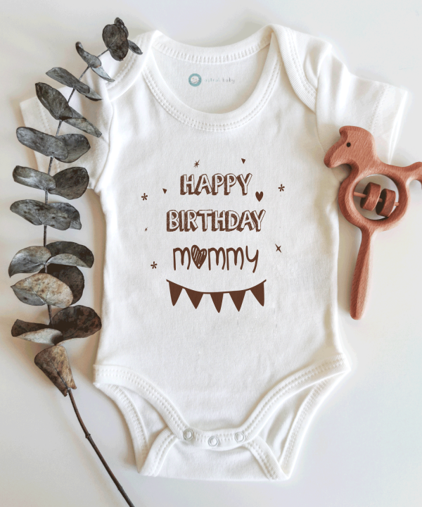 Happy Birthday Mommy Kısa / Uzun Kol Çıtçıtlı Bebek Body